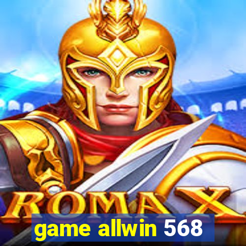 game allwin 568